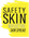 Safety Skin